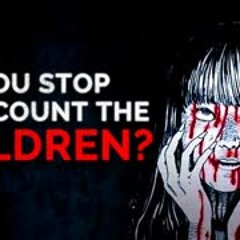 "Did You Stop and Count the Children?" #Creepypasta