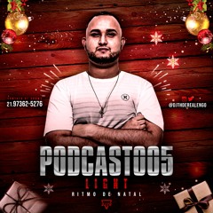 == PODCAST 005 LIGHT - DJ TH DE REALENGO [[PAPAI NOEL DOIDÃO KK]]