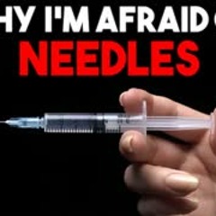 "Why I'm Afraid of Needles" Creepypasta
