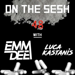 On The Sesh - Ep 48 - ft. Luca Kastanis