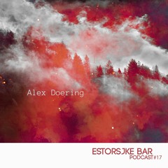 Estorsjke Bar | podcast #17 | Alex Doering