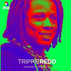 Trippie Redd - Love Me Till Im Dead