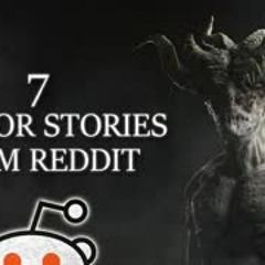 7 Horror Stories from Reddit
