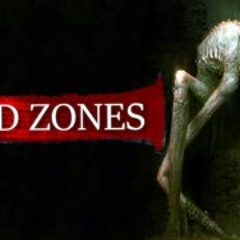 "Dead Zones" Creepypasta