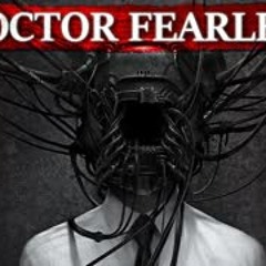 "Doctor Fearless" Creepypasta