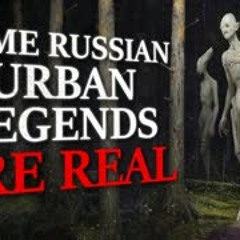 "Some Russian urban legends are real, after all..." Creepypasta