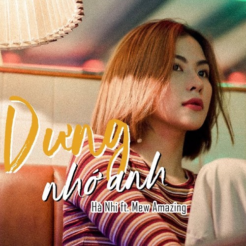 tự dưng em nhớ anh - Hà Nhi ft. Mew Amazing