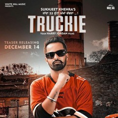 Truckie (Full Song) Sukhjeet Khehra New Song 2019 White Hill Music