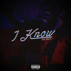 I KNOW Ft.EIght31 (prod. Moe Chaieb)