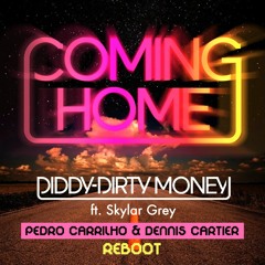 Diddy feat. Skylar Grey - Coming Home (Pedro Carrilho & Dennis Cartier Reboot)
