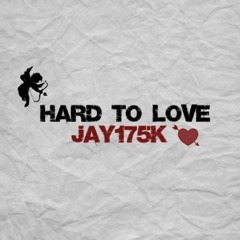 Jay175k-Hard To Love