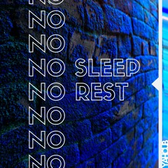 No Sleep No Rest