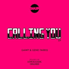 GAWP & Gene Farris - Calling You [SOUP NYC]