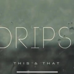 Drips - this n that