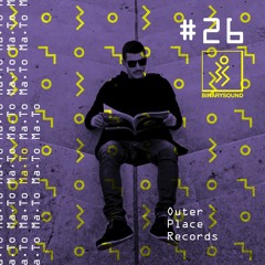 BinarySound #26 | Ma.To [Outer Place Records]