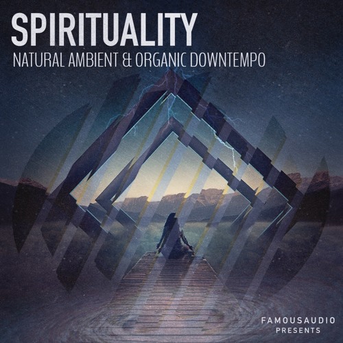 Famous Audio Spirituality Natural Ambient and Organic Downtempo WAV