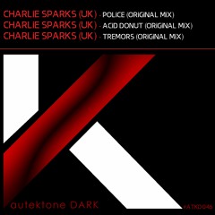 ATKD046 - Charlie Sparks (UK) "Police" (Previews)(Autektone Dark)(Out Now)