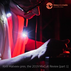 Kirill Matveev Pres. The 2019 MixCult Review [part 1]