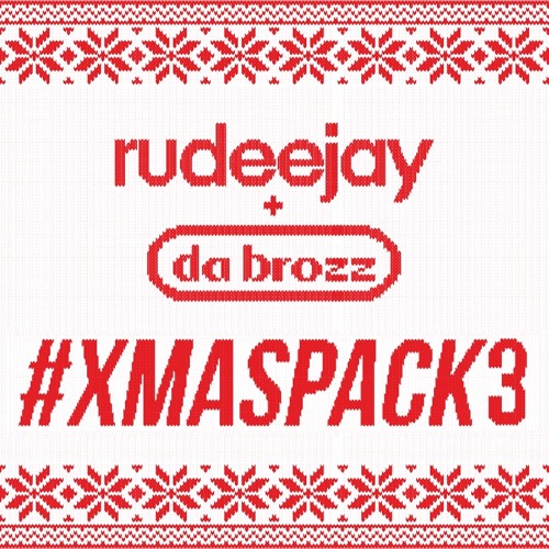 Rudeejay & Da Brozz #XMASPACK3 (SUPPORTED BY TIËSTO, TUJAMO, SAM FELDT)
