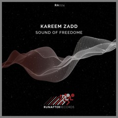PREMIERE: Kareem Zadd - Sound Of Freedom [RunAfter Records]