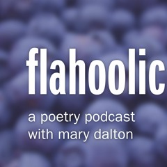 Flahoolic -- Episode 10 -- Poetry Of Plants