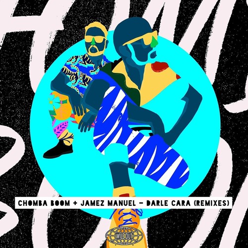 Chomba Boom feat Jamez Manuel - Darle Cara (Lazy Flow Remix)