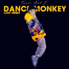 Tones And I - Dance Monkey (LIVIX Remix)