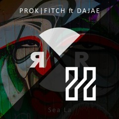 TH Track: Prok & Fitch Ft Dajae - Sea La