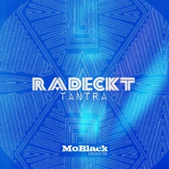 Radeckt - Tantra [MoBlack Records] *Preview