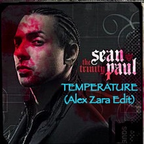 Stream Temperature (Sean Paul).mp3 by Alex Zara | Listen online for free on  SoundCloud