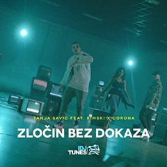 TANJA SAVIC FEAT. CORONA X RIMSKI - ZLOCIN BEZ DOKAZA (DJ HARIS H. MASHUP)