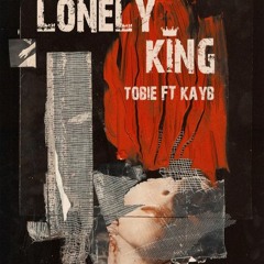 LONELY KING - TOBIE FT KAYBI (AUDIO)