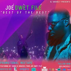 DJ WOODLY PRESENTS "JOÉ DWÈT FILÉ - BEST OF THE BEST" PROMO MIXTAPE
