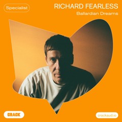 Ballardian dreams – Mixed by Richard Fearless
