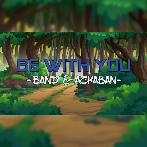 Azkaban & Bandi - Be With You (Original Mix)#FREEDOWNLOAD