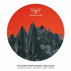 Out of Orbit & Perfect Stranger - Space Jahnun (Astrix Remix){LiquidDr0p Edit}