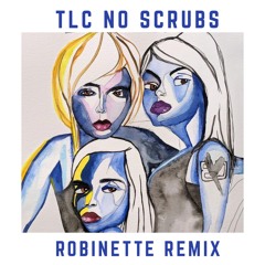 No Scrubs (Robinette Remix)