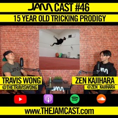 JAMCast #46 - ZEN KAJIHARA | JAPANESE TRICKING PRODIGY