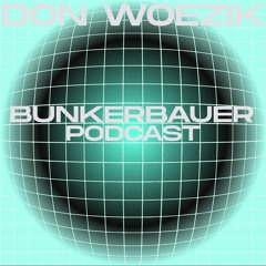 BunkerBauer Podcast 20 Don Woezik