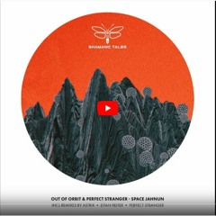 Out of Orbit & Perfect Stranger - Space Jahnun (Astrix Remix)