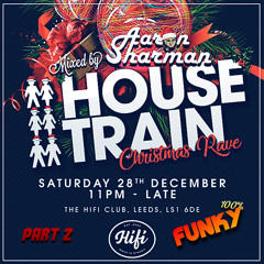 House Train Xmas Rave pt2 - Mixed by Sharman