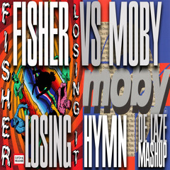 Fisher vs. Moby - Losing Hymn (De Laze Mashup) [Free Download]