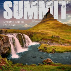 Summit - Ijahdan Taurus & Echo Lair