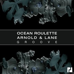 Ocean Roulette, Arnold & Lane - Groove (Out Jan 3)