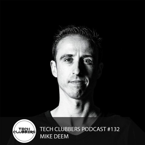 Mike Deem - Tech Clubbers Podcast #132