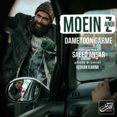 Stream Moein-Z-Dametoon-Garme-128.mp3 by Daftar Sadbarg | Listen online for  free on SoundCloud