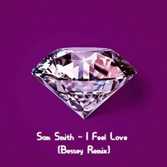 Sam Smith - I Feel Love (Bessey Remix) (FREE DOWNLOAD!!!)