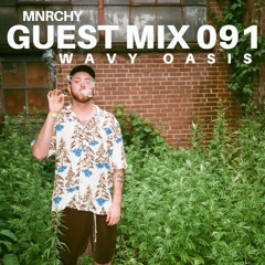 MNRCHY Guest Mix 091 // WAVY OASIS
