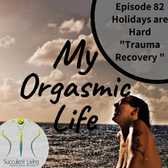 Ep. 82- Having A Hard Time During The Holidays? on Trauma Recovery Series