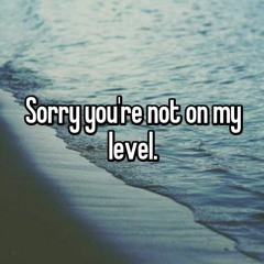 Not On My Level